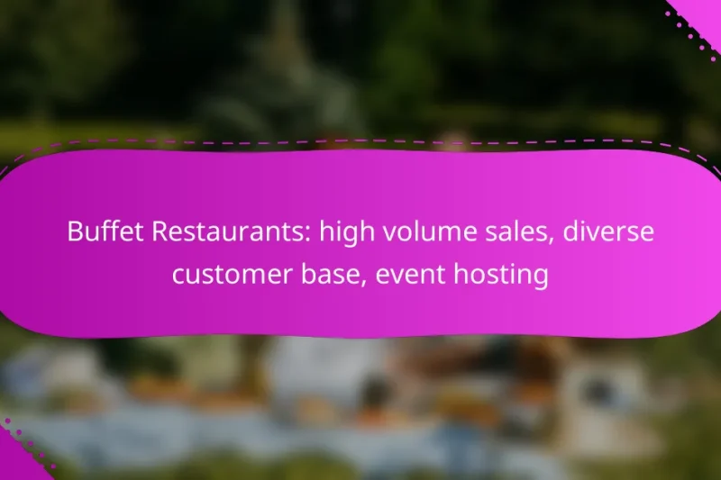 Buffet Restaurants: high volume sales, diverse customer base, event hosting