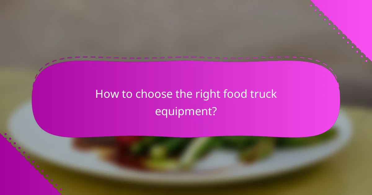 How to choose the right food truck equipment?