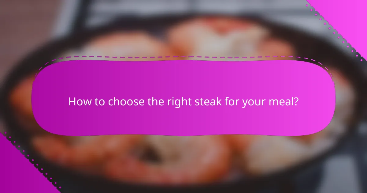 How to choose the right steak for your meal?