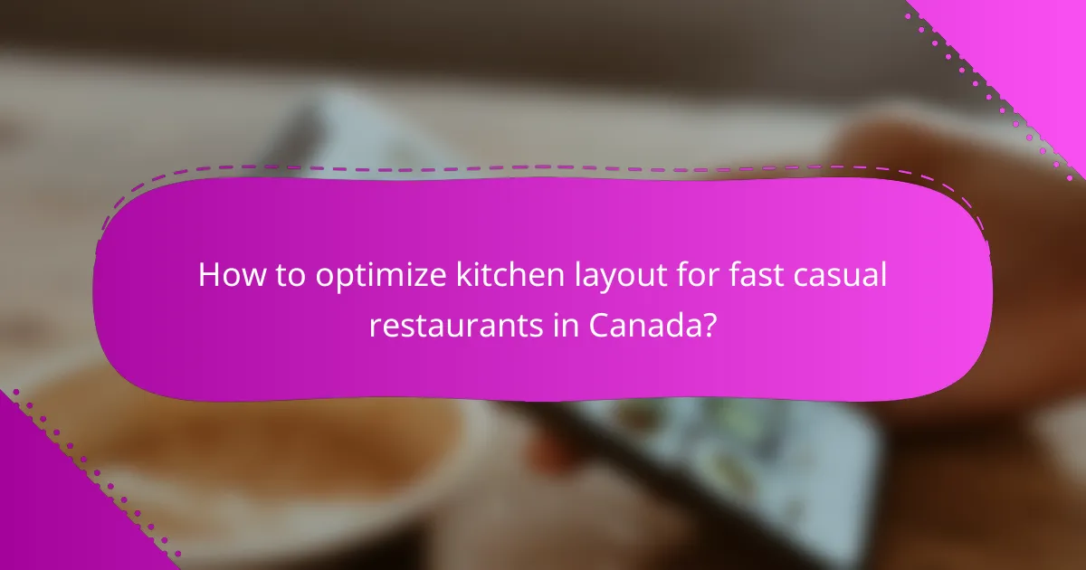 How to optimize kitchen layout for fast casual restaurants in Canada?
