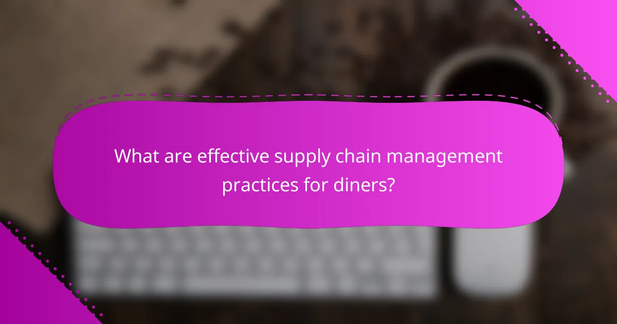 What are effective supply chain management practices for diners?