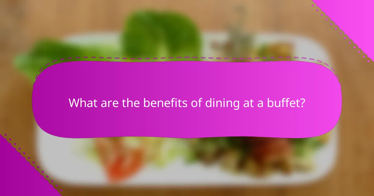 What are the benefits of dining at a buffet?