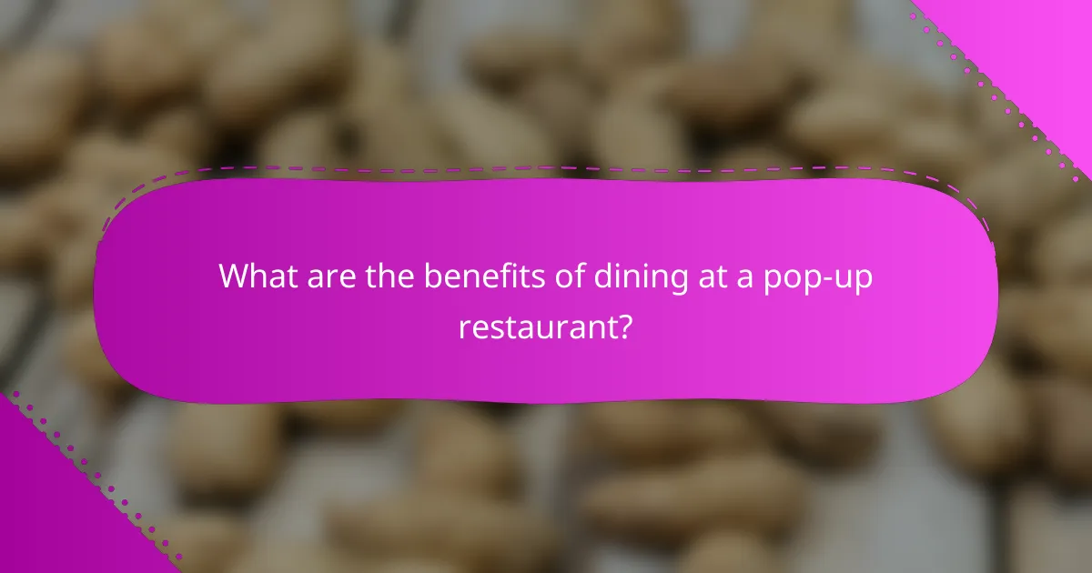 What are the benefits of dining at a pop-up restaurant?