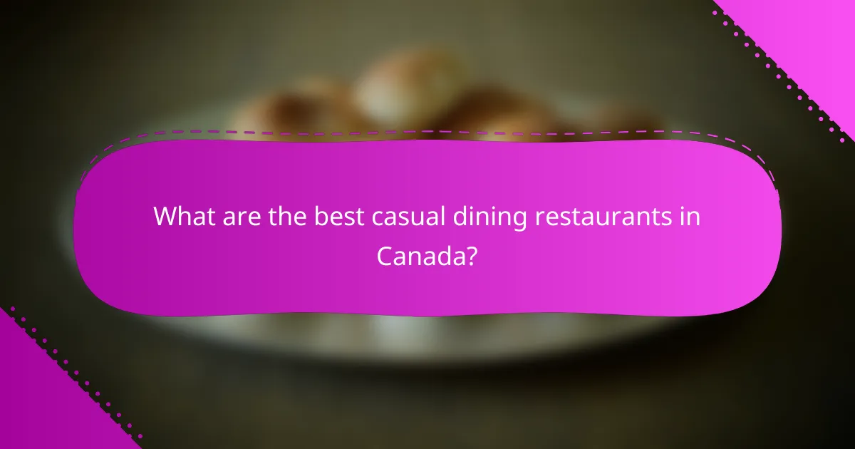 What are the best casual dining restaurants in Canada?
