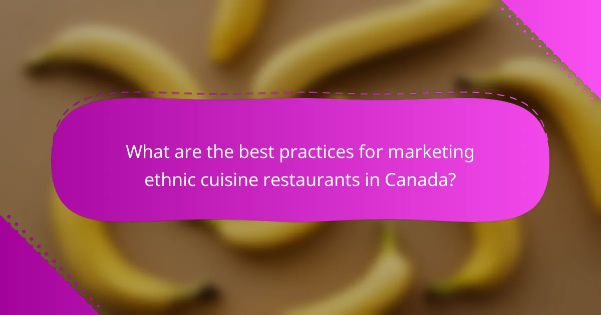 What are the best practices for marketing ethnic cuisine restaurants in Canada?
