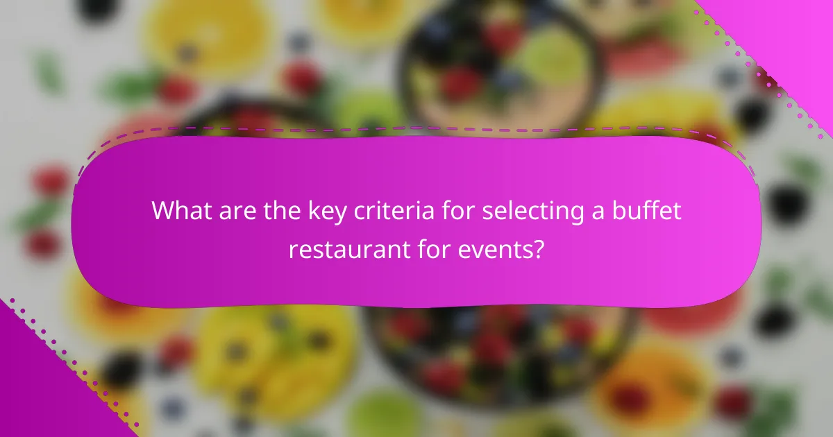 What are the key criteria for selecting a buffet restaurant for events?