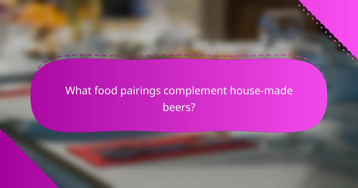What food pairings complement house-made beers?