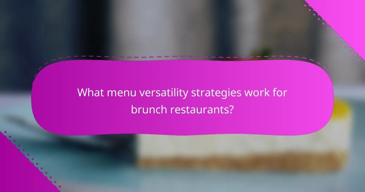 What menu versatility strategies work for brunch restaurants?