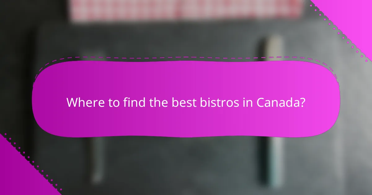 Where to find the best bistros in Canada?